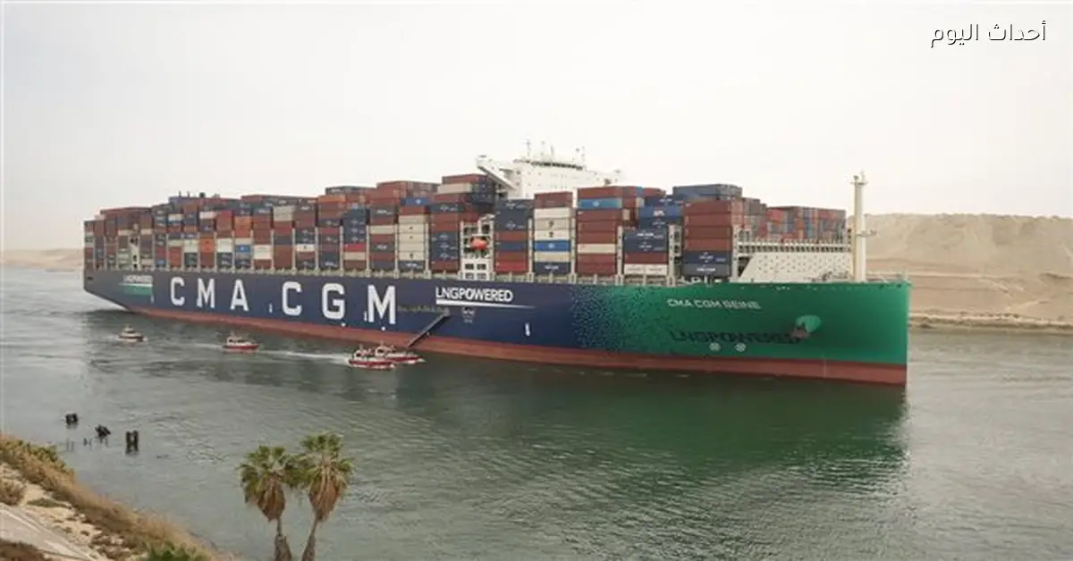 عبور سفينة CMA CGM SEINE العملاقة في قناة السويس